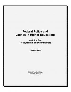 Federal Policy And Latinos In Higher Education: A Guide For ...